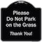 Signmission Designer Series-Please Do Not Park On The Grass Thank You!, 18" x 18", BS-1818-9791 A-DES-BS-1818-9791 - alternate 1